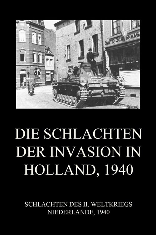 Die Schlachten der Invasion in Holland 1940 (Paperback)