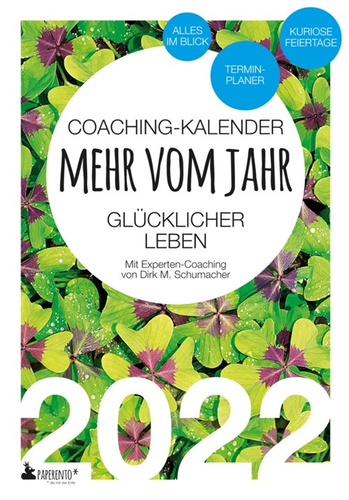 Coaching-Kalender 2022: Mehr vom Jahr - glucklicher leben - mit Experten-Coaching (Book)