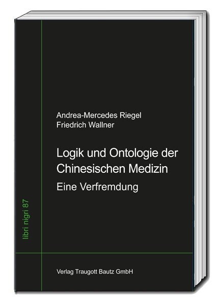 Logik und Ontologie der Chinesischen Medizin (Book)