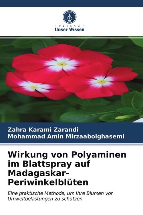 Wirkung von Polyaminen im Blattspray auf Madagaskar-Periwinkelbluten (Paperback)