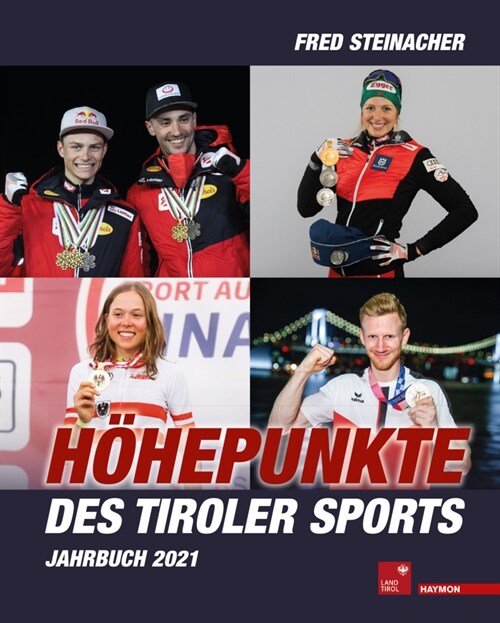 Hohepunkte des Tiroler Sports - Jahrbuch 2021 (Hardcover)