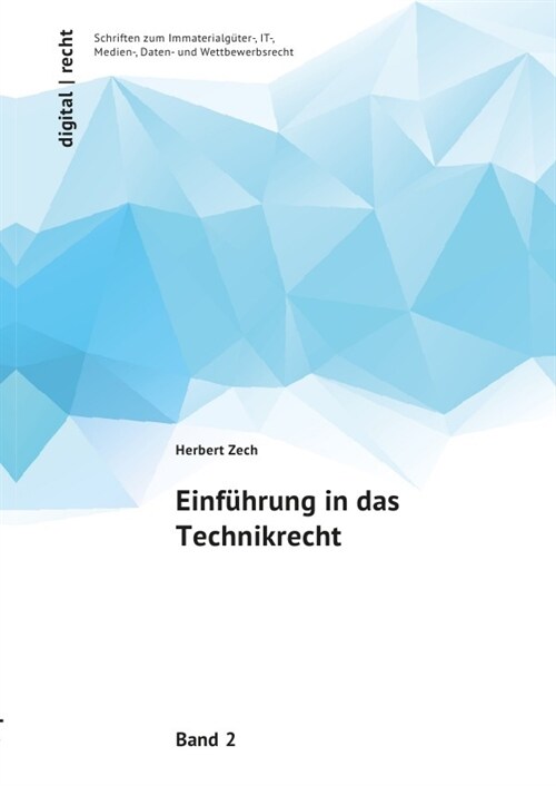 digital | recht Schriften zum Immaterialguter-, IT-, Medien-, Daten- und Wettbewerbsrecht / Einfuhrung in das Technikrecht (Paperback)