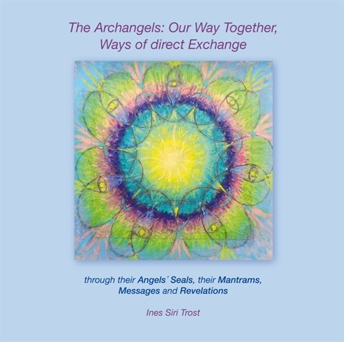 The Archangels: Our Way Together, Ways of direct Exchange (Hardcover)