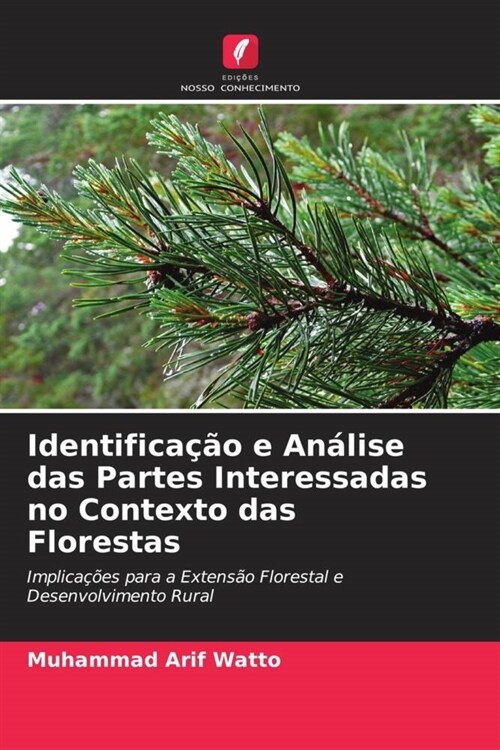 Identificacao e Analise das Partes Interessadas no Contexto das Florestas (Paperback)