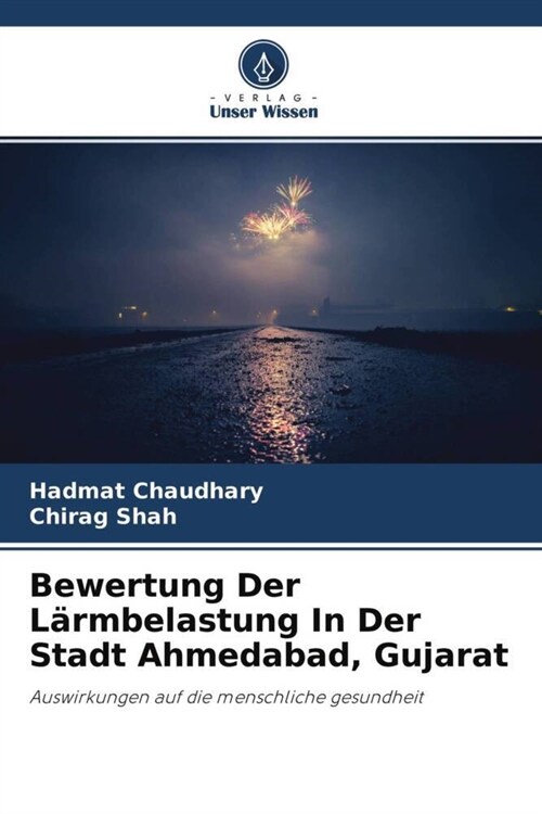 Bewertung Der Larmbelastung In Der Stadt Ahmedabad, Gujarat (Paperback)