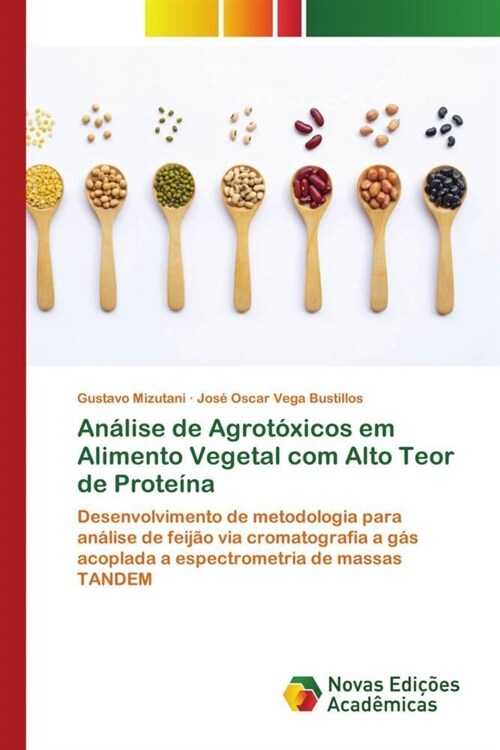 Analise de Agrotoxicos em Alimento Vegetal com Alto Teor de Proteina (Paperback)