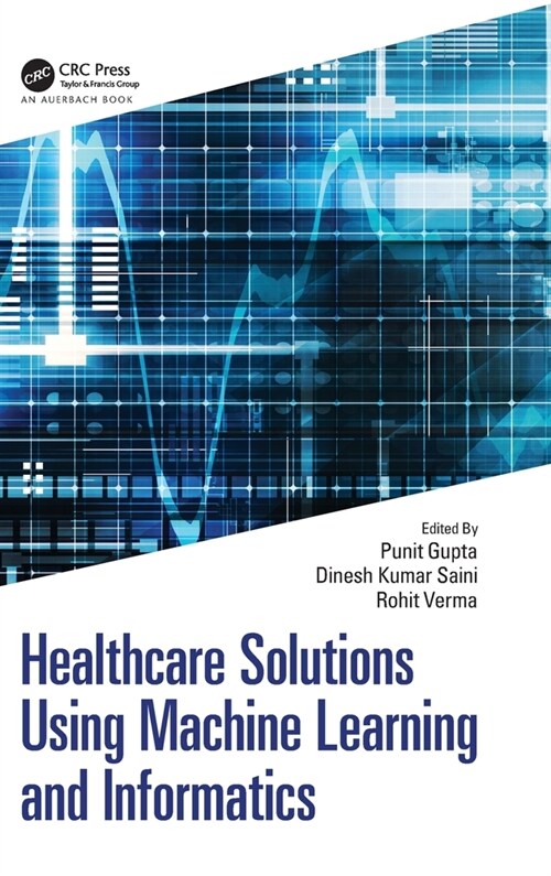 Healthcare Solutions Using Machine Learning and Informatics (Hardcover, 1)