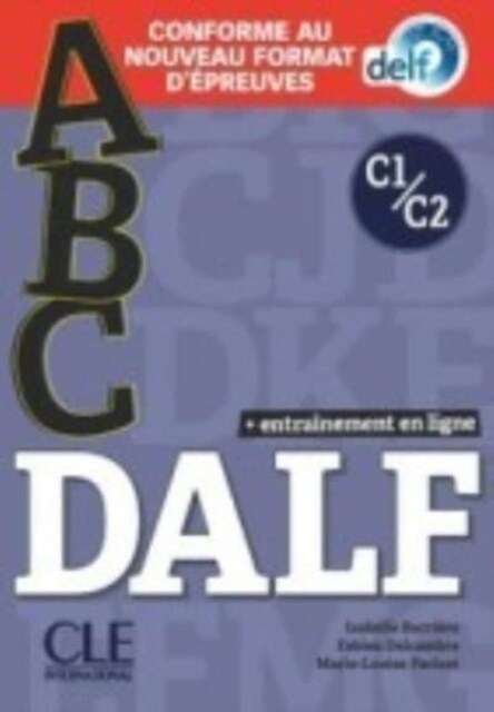 ABC DALF - NIVEAUX C1;C2 - LIVRE + CD + ENTRAINEMENT EN LIGNE - C (DH)