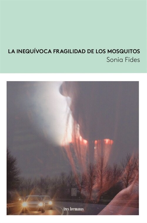 LA INEQUIVOCA FRAGILIDAD DE LOS MOSQUITOS (Paperback)