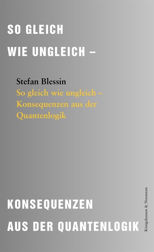 So gleich wie ungleich - Konsequenzen aus der Quantenlogik (Paperback)