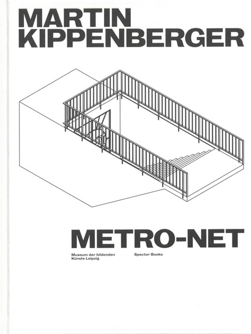 Martin Kippenberger. METRO-Net (Hardcover)