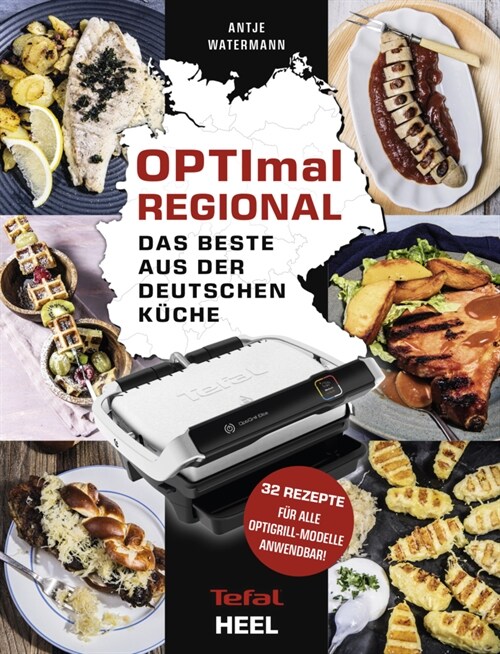 OPTImal Regional - Das Grillbuch fur den OPTIgrill von Tefal (Hardcover)