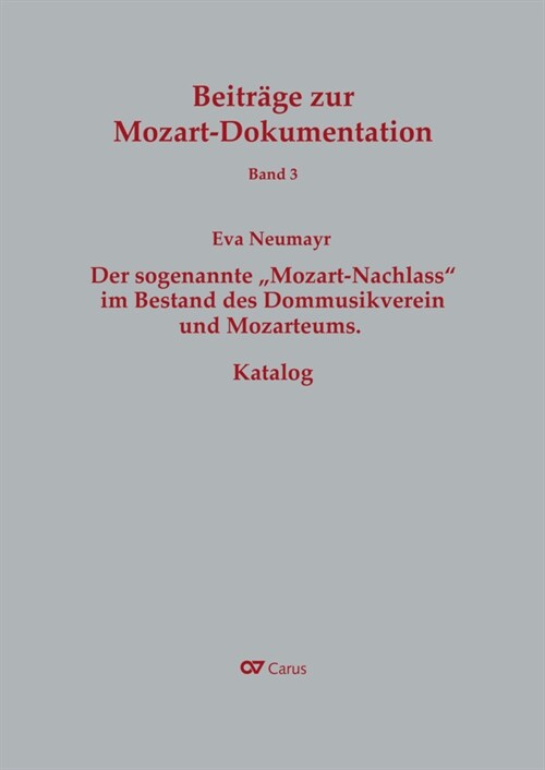 Der sogenannte Mozart-Nachlass im Bestand des Dommusikvereins und Mozarteums. Katalog (Book)
