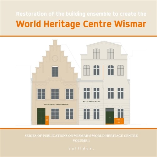 Restoration of the building ensemble to create the World Heritage Centre Wismar (Hardcover)