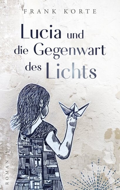 Lucia und die Gegenwart des Lichts (Paperback)