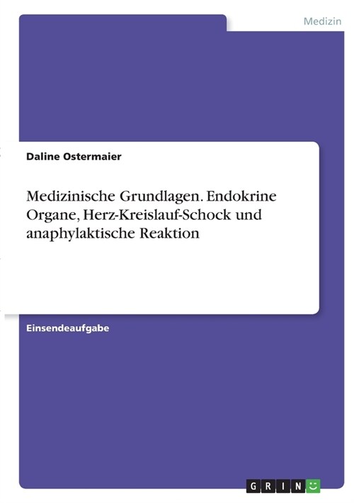 Medizinische Grundlagen. Endokrine Organe, Herz-Kreislauf-Schock und anaphylaktische Reaktion (Paperback)