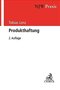 Produkthaftung / 2., vollständig überarbeitete Aufl