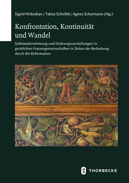 Konfrontation, Kontinuitat Und Wandel: Selbstwahrnehmung Und Ordnungsvorstellungen in Geistlichen Frauengemeinschaften in Zeiten Der Bedrohung Durch D (Hardcover)