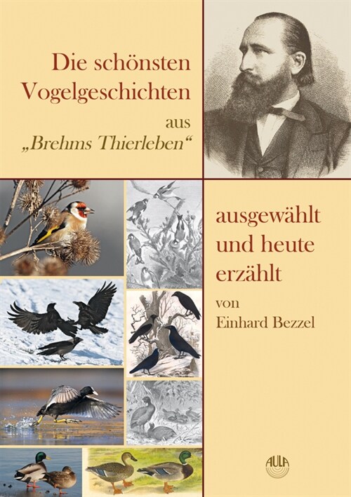 Die schonsten Vogelgeschichten aus Brehms Thierleben - ausgewahlt und heute erzahlt (Hardcover)