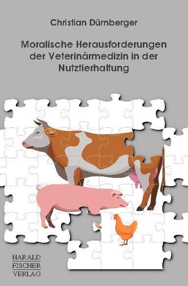 Moralische Herausforderungen der Veterinarmedizin in der Nutztierhaltung (Paperback)