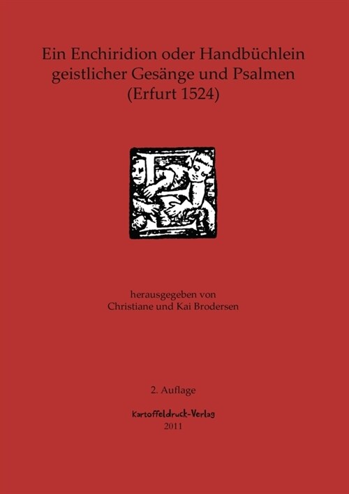 Ein Enchiridion oder Handbuchlein geistlicher Gesange und Psalmen (Erfurt 1524) (Paperback)