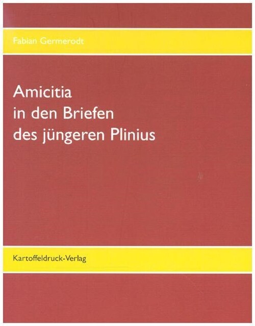 Amicitia in den Briefen des jungeren Plinius (Paperback)