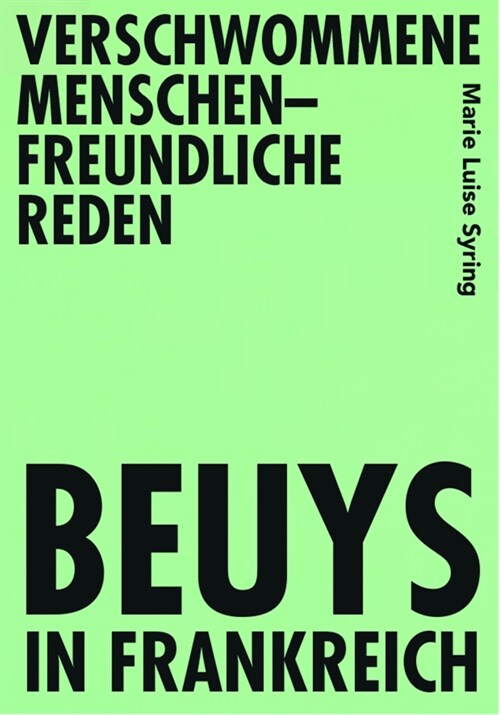 Verschwommene menschenfreundliche Reden - Beuys in Frankreich (Paperback)