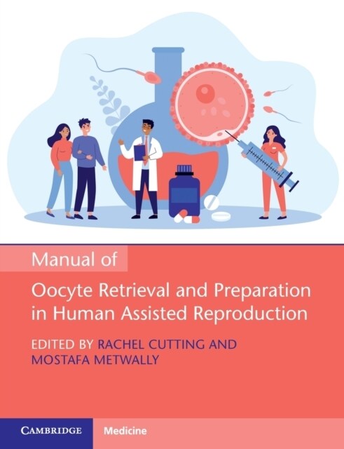 Manual of Oocyte Retrieval and Preparation in Human Assisted Reproduction (Paperback)