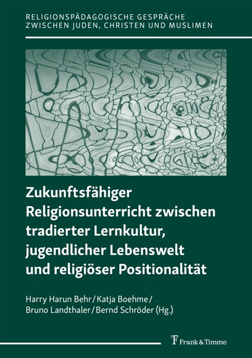 Zukunftsfahiger Religionsunterricht zwischen tradierter Lernkultur, jugendlicher Lebenswelt und religioser Positionalitat (Paperback)