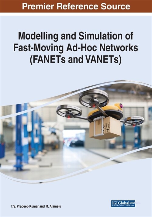 Modelling and Simulation of Fast-Moving Ad-Hoc Networks (FANETs and VANETs) (Paperback)