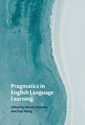 Pragmatics in English Language Learning (Hardcover, New ed)