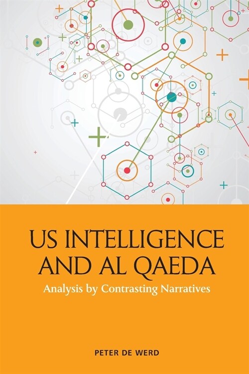 Us Intelligence and Al Qaeda : Analysis by Contrasting Narratives (Paperback)