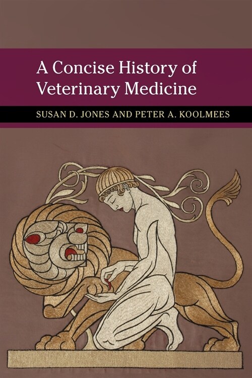 A Concise History of Veterinary Medicine (Paperback)