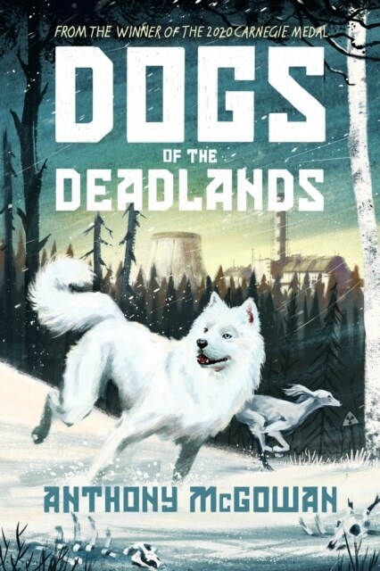 Dogs of the Deadlands : SHORTLISTED FOR THE WEEK JUNIOR BOOK AWARDS (Hardcover)