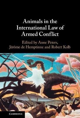 Animals in the International Law of Armed Conflict (Hardcover)