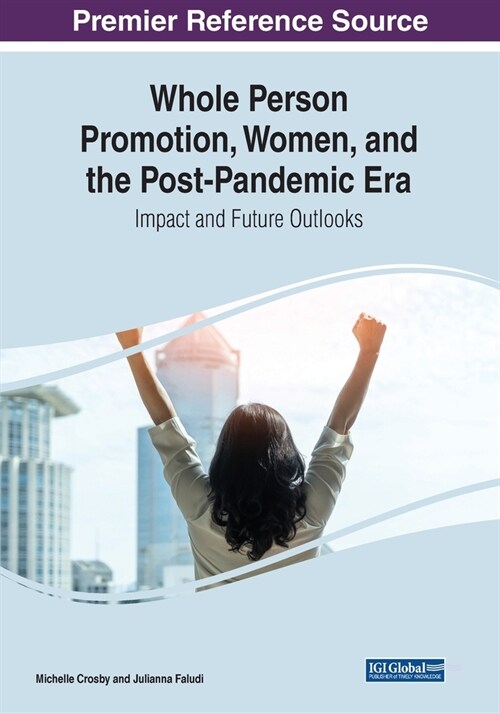 Whole Person Promotion, Women, and the Post-Pandemic Era: Impact and Future Outlooks (Paperback)