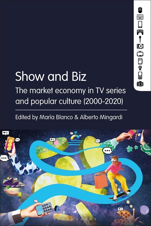 Show and Biz: The Market Economy in TV Series and Popular Culture (2000-2020) (Hardcover)