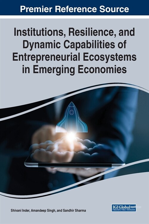 Institutions, Resilience, and Dynamic Capabilities of Entrepreneurial Ecosystems in Emerging Economies (Hardcover)