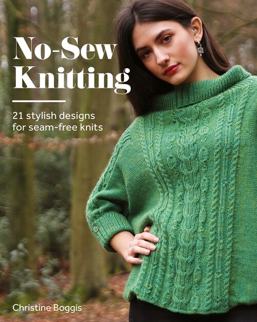No-Sew Knitting : 21 Stylish Designs For Seam-Free Knits (Paperback)
