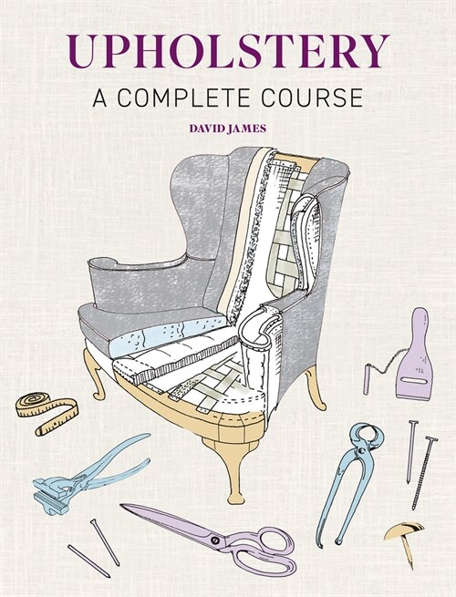 Upholstery : A Complete Course - New Edition (Paperback)