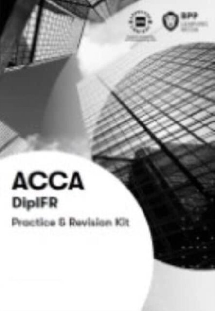 DipIFR Diploma in International Financial Reporting : Revision Kit (Paperback)