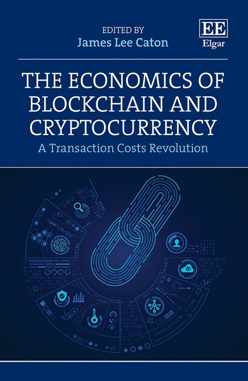 The Economics of Blockchain and Cryptocurrency : A Transaction Costs Revolution (Hardcover)