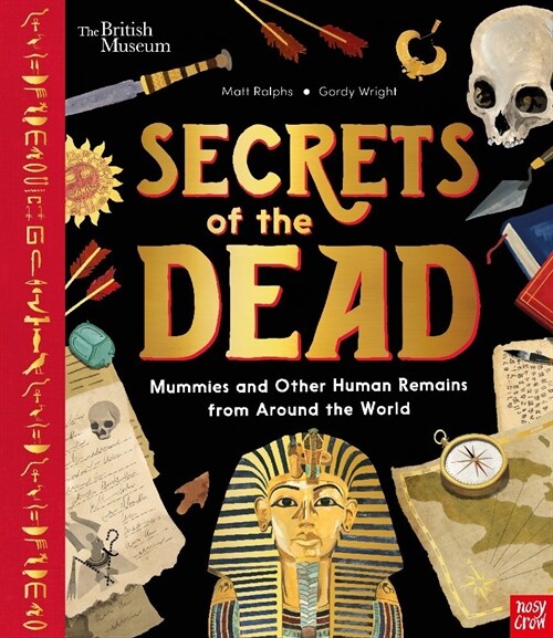 British Museum: Secrets of the Dead : Mummies and Other Human Remains from Around the World (Hardcover)