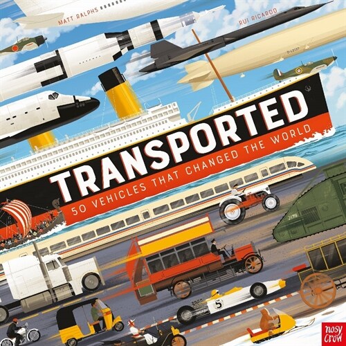 Transported : 50 Vehicles That Changed the World (Hardcover)