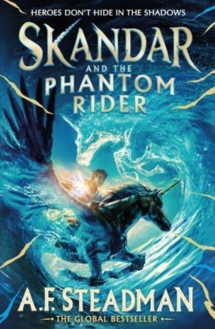 Skandar and the Phantom Rider : the spectacular sequel to Skandar and the Unicorn Thief, the biggest fantasy adventure since Harry Potter (Paperback)