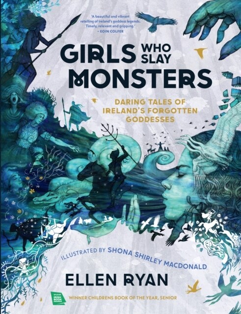 Girls Who Slay Monsters : Daring Tales of Ireland’s Forgotten Goddesses (Hardcover)