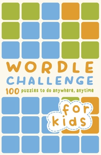 Wordle Challenge for Kids : 100 Puzzles to do anywhere, anytime (Paperback)