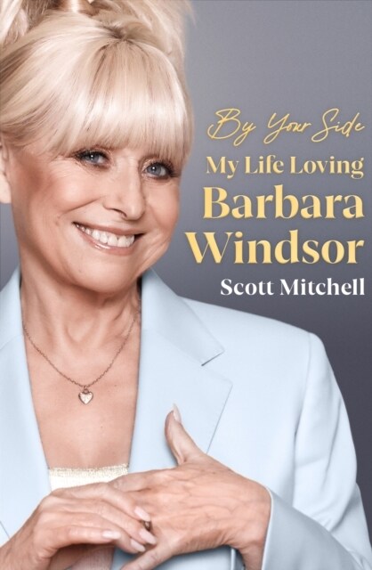 By Your Side: My Life Loving Barbara Windsor (Paperback)
