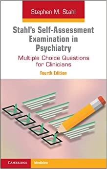 Stahls Self-Assessment Examination in Psychiatry : Multiple Choice Questions for Clinicians (Paperback)