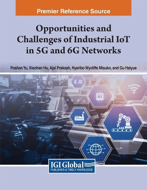 Opportunities and Challenges of Industrial IoT in 5G and 6G Networks (Paperback)